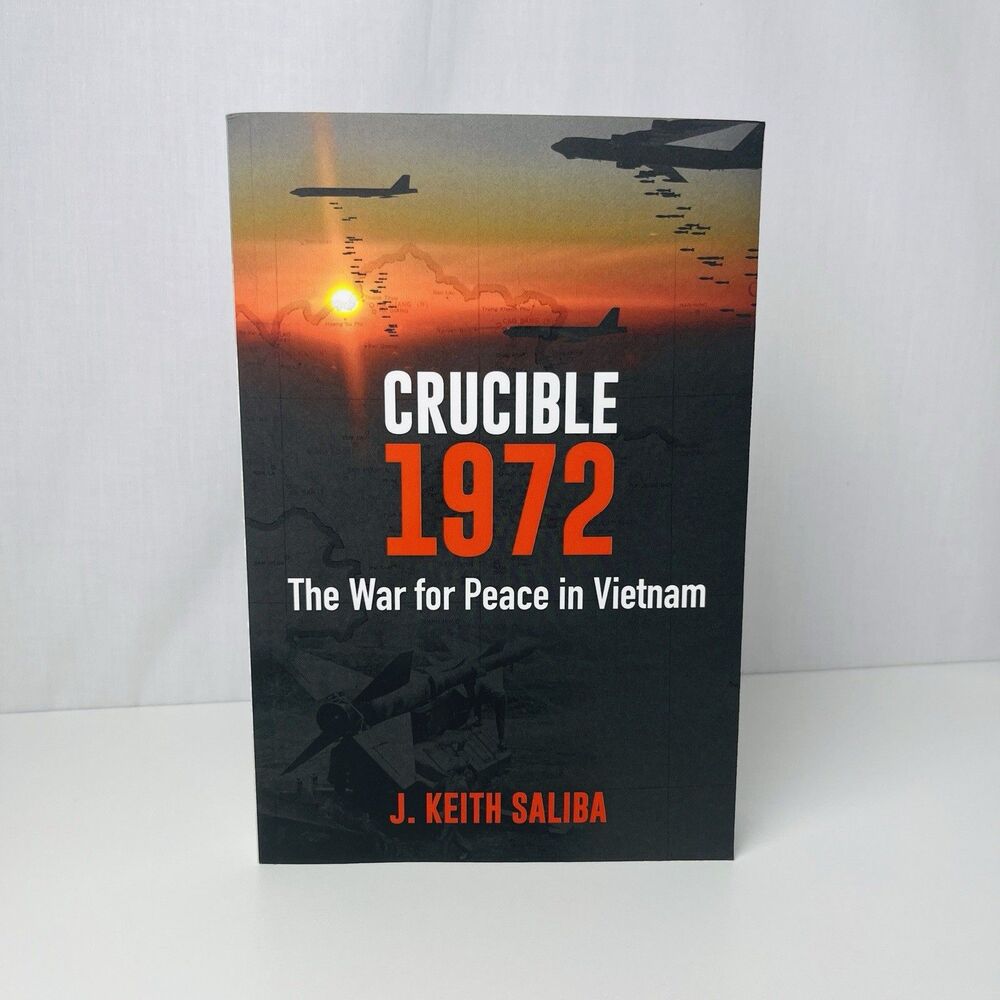 Crucible 1972: The War for Peace in Vietnam by J. Saliba Paperback History
